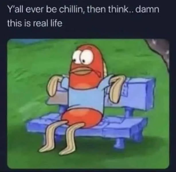 Memes That Hit a Little Too Close to Home