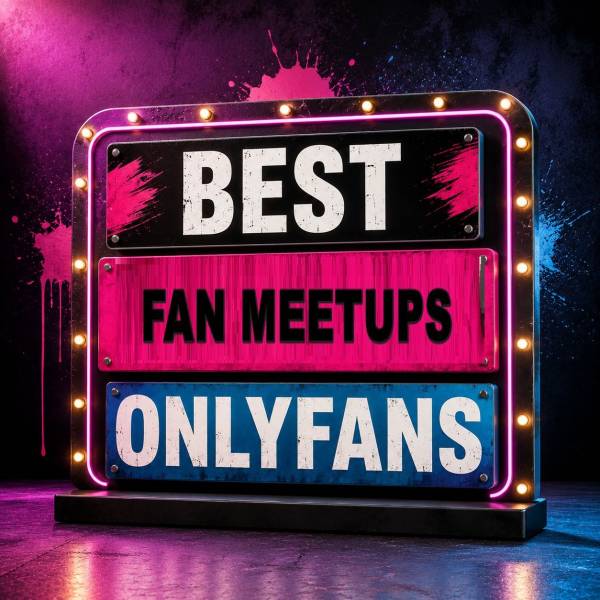 25 Best Fan Meetups OnlyFans [Our Top Fan Meetups Creators]
